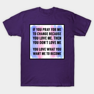 Don't Pray For Me T-Shirt